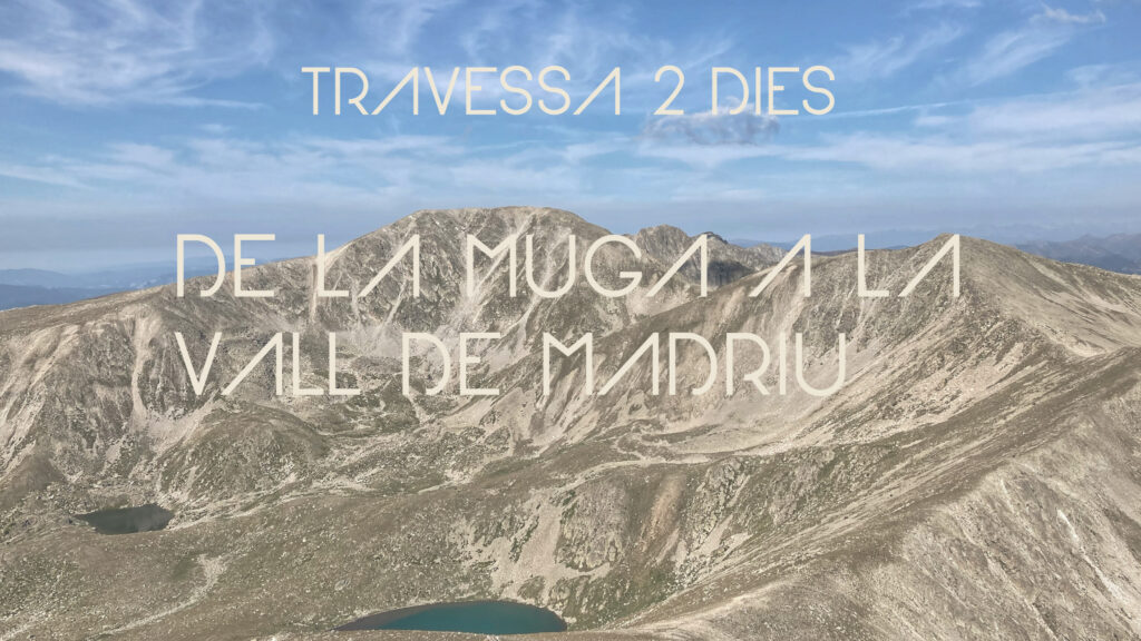 de la muga a la vall de madriu-travessa